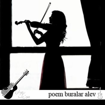 دانلود آهنگ poem buralar alev alacak ریمیکس ترند اینستا mp3