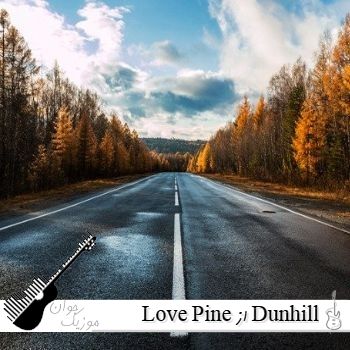 آهنگ Love Pine از Dunhill Beats ریمیکس اینستا ترند بی کلام آهنگ Love Pine از Dunhill Beats ریمیکس اینستا ترند بی کلام