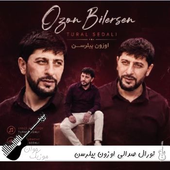 آهنگ تورال صدالی اوزون بیلرسن Tural Sedali - Ozun Bilersen ریمیکس