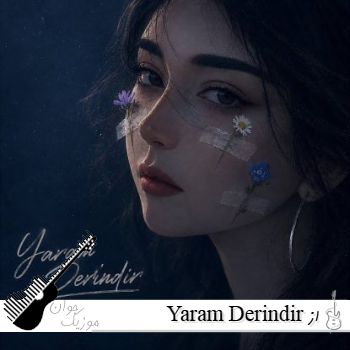 دانلود آهنگ ترکی Yaram Derindir از Nigar Muharrem {ریمیکس صدای زن} دانلود آهنگ ترکی Yaram Derindir از Nigar Muharrem {ریمیکس صدای زن}